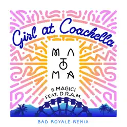 Girl at Coachella (feat. DRAM) [Bad Royale Remix] - Single - Magic!