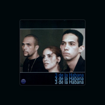 Listen to 3 de la Habana, watch music videos, read bio, see tour dates & more!