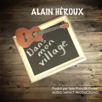Dans mon village — Alain Héroux