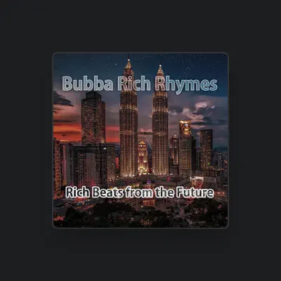 Listen to Bubba Rich Rhymes, watch music videos, read bio, see tour dates & more!