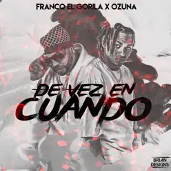 De Vez en Cuando (feat. Ozuna) - Single - Franco El Gorila