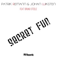 Secret Fun (feat. Bruno Steele) - Single - Johan Wiksten & Patrik Remann