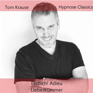 Adieu Liebeskummer Hypnose