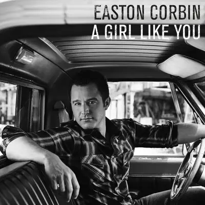 A Girl Like You - Single - Easton Corbin