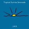 Tropical Sunrise Serenade