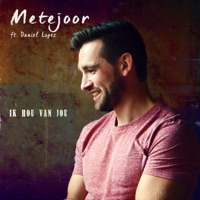 Ik hou van jou (feat. Daniel Lopez) - Single - Metejoor
