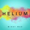 Helium (Sokko Remix) - Mikey Wax lyrics