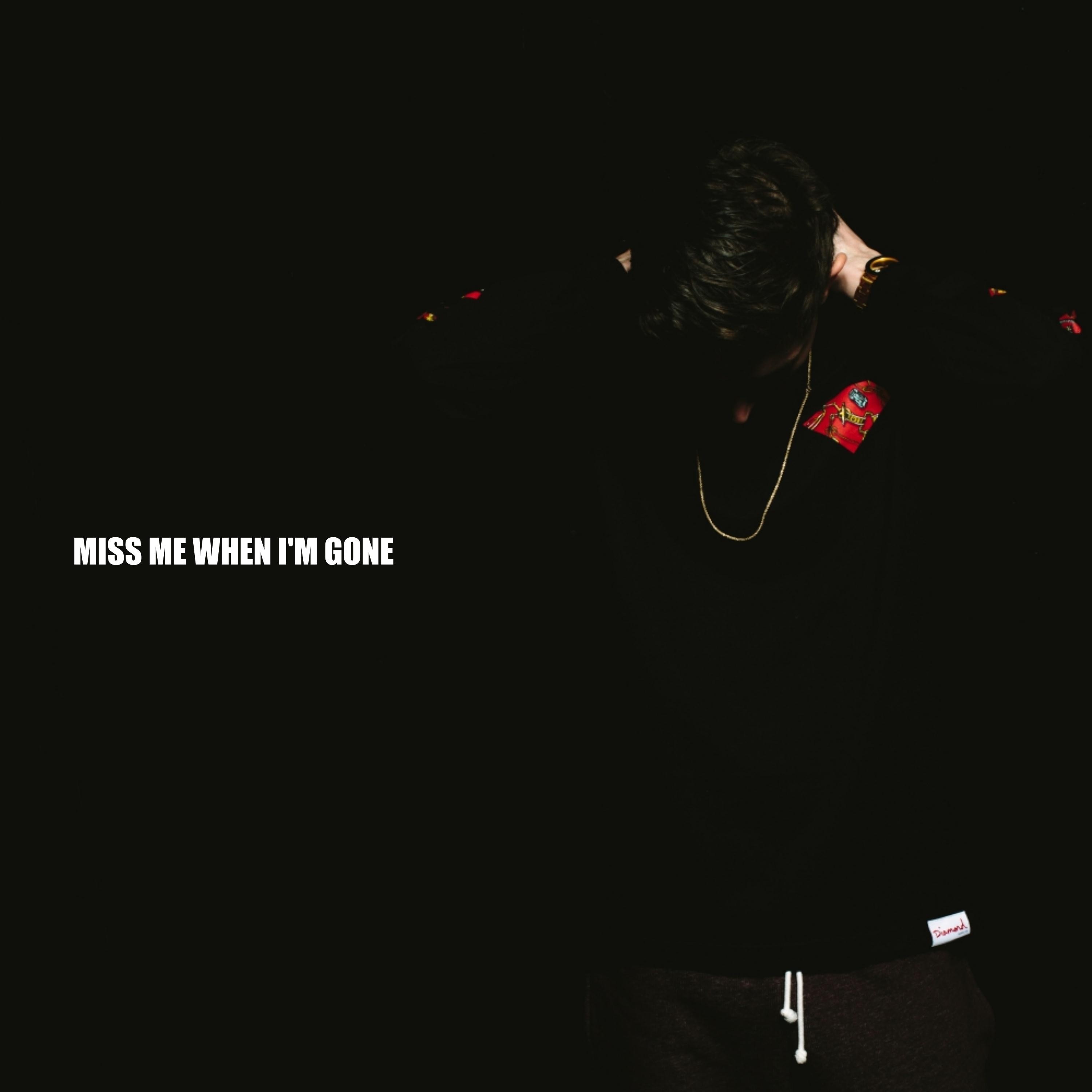 Miss Me When I'm Gone (feat. Dizz) - Single