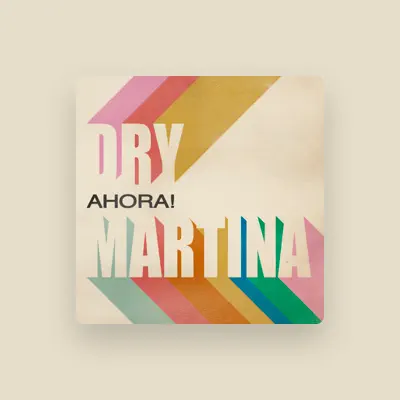 Listen to Dry Martina, watch music videos, read bio, see tour dates & more!