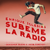 SÚBEME LA RADIO REMIX (feat. Descemer Bueno & Jacob Forever) - Enrique Iglesias