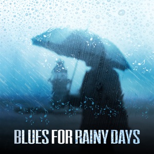 Blues for Rainy Days (Easy Listening Classical Blues Masterpieces, Grey Weather & Bar Music Moods)