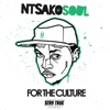 Ntsakosoul - For the Culture (Mash Remix)