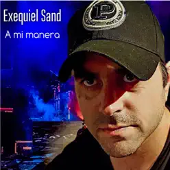 A mi manera - Single - Exequiel Sand A mi manera - Single - Exequiel Sand