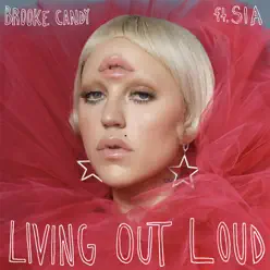 Living Out Loud (feat. Sia) [The Remixes, Vol. 1] - Single - Brooke Candy