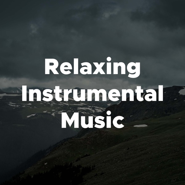 Relaxing Instrumental Music - Music For Relaxation and Stress Relief