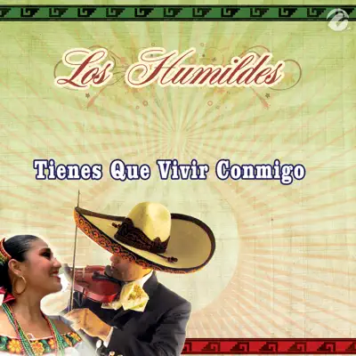 Tienes Que Vivir Conmigo - Single - Los Humildes