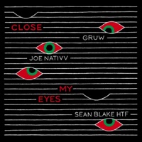 Close My Eyes (feat. Gruw, Sean Blake HTF & Joe Nativv) - Single - The Disclaimerz