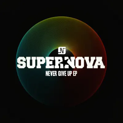 Never Give Up - Single - Supernova