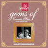 Gems of Carnatic Music: Sanjay Subrahmanyan (Live in Concert 2005) - Sanjay Subrahmanyan