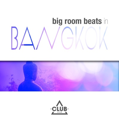 Big Room Beats in Bangkok