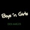 Boys 'N Girls - Dos Amigos lyrics