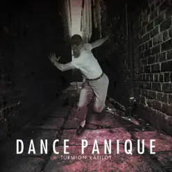 Dance Panique - Turmion Kätilöt Dance Panique - Turmion Kätilöt