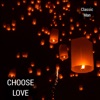 Choose Love - Single