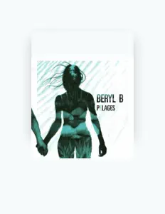 Ascolta Beryl B, guarda video musicali, leggi la biografia, vedi le date del tour & altro!