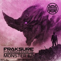 Monster (feat. Kinetik & Karnage) - Single - Fraksure