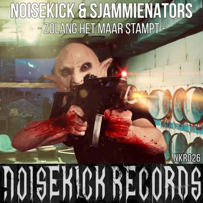 Noisekick Records 026: Noisekick & Sjammienators - Zo Lang Het Maar Stampt - Single