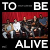 To Be Alive