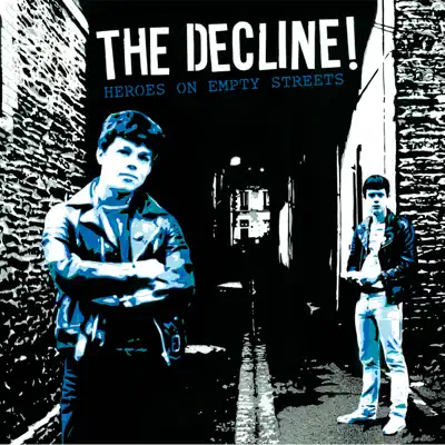 Heroes on Empty Streets - The Decline Heroes on Empty Streets - The Decline