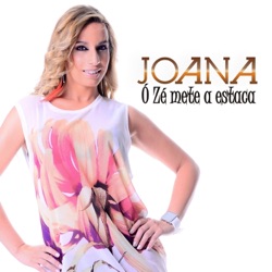 Joana - Ó Zé Mete a Estaca