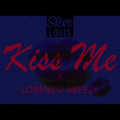 Kiss Me (feat. Lorenzo Breeze) - Single