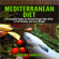 Dexter Jackson - Mediterranean Diet: The Complete Guide with Meal Plan for Normal People Who Want to Eat Healthy and Lose Weight (Unabridged)
