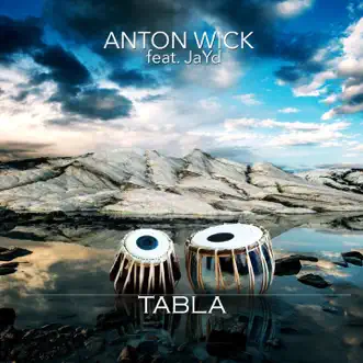 Tabla (feat. Jayd) - Single by Anton Wick album reviews, ratings, credits