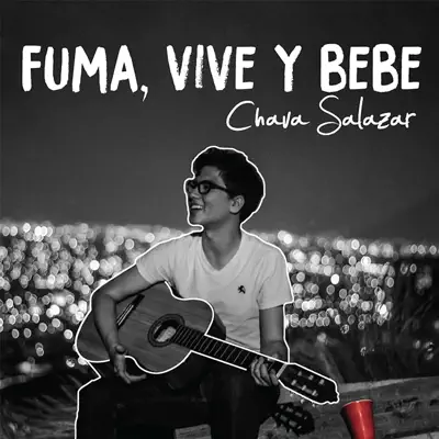 Fuma, Vive y Bebe - Single - Chava Salazar