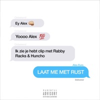 Laat Me Met Rust (feat. Huncho & Rabby Racks) - Single - Alex Euro