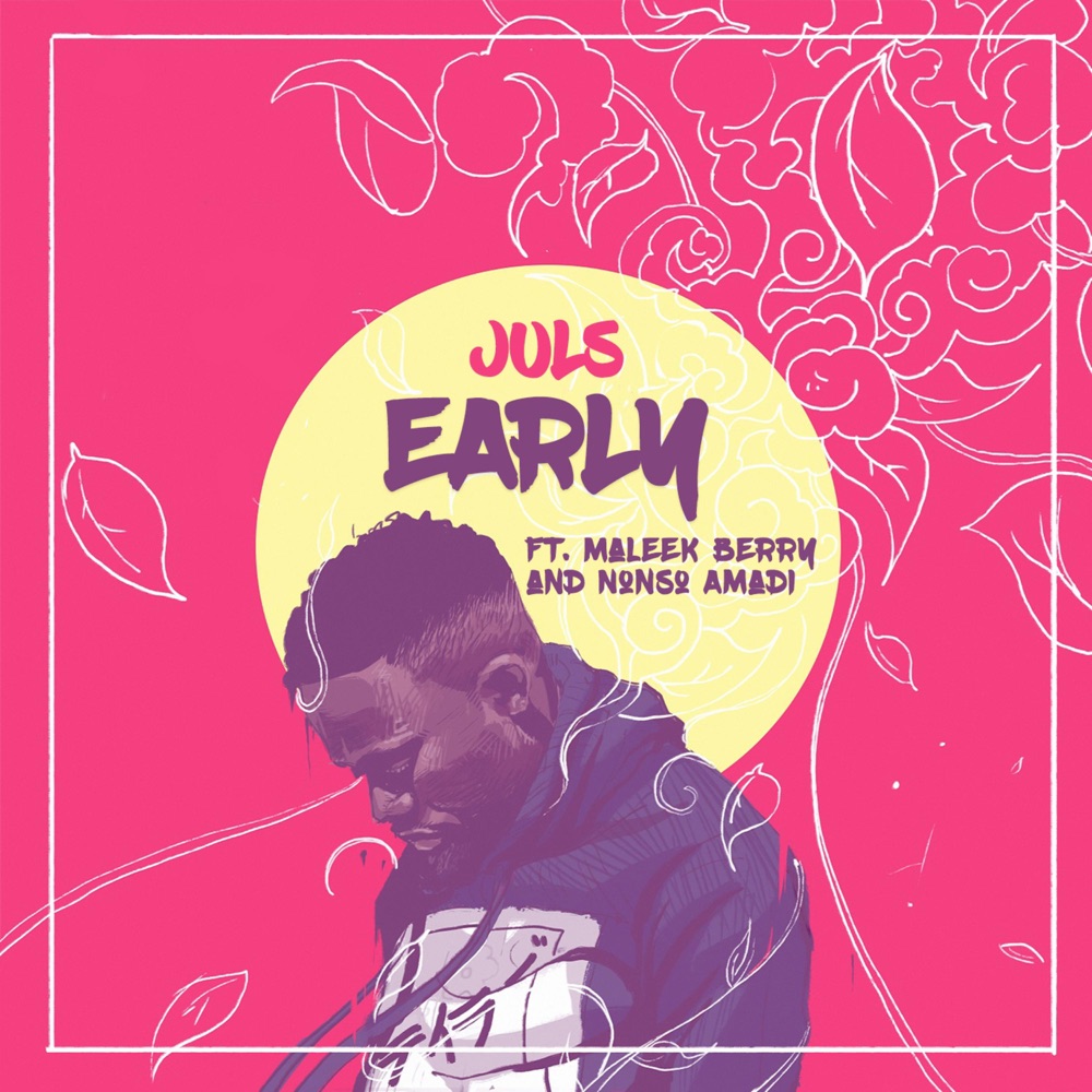 Обложка альбома «Early (feat. Maleek Berry & Nonso Amadi) - Single» — Juls