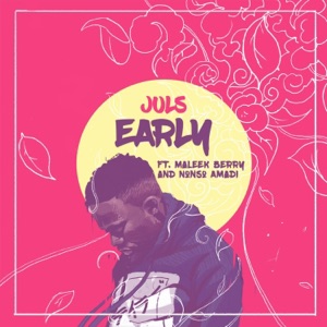 Early (feat. Maleek Berry & Nonso Amadi) - Single