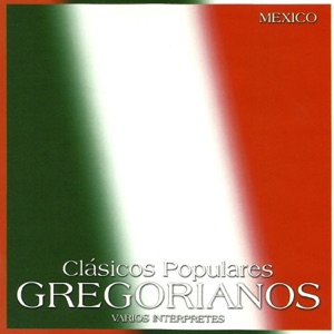 Clásicos Populares Gregorianos: México
