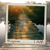 I Am - Mayana