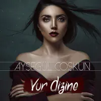 Vur Dizine — Ayşegül Coşkun