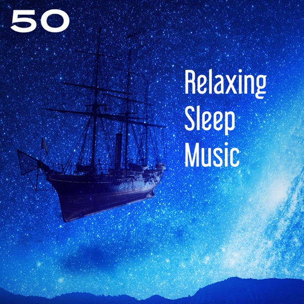 50 Relaxing Sleep Music: Healing Sounds for Trouble Sleeping, Natural Cure for Insomnia, Dream World Melody, Relaxation, Lullabies for Adults