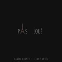 Pas Loué (feat. Kenny Gnius) - Single - Daniël Busser