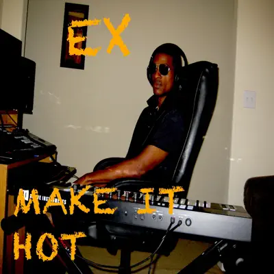 Make It Hot - Single - Ex