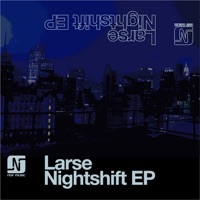 Nightshift - EP - Larse