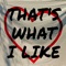 That's What I Like - KPH lyrics