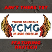 Ain't There Yet (feat. R-Kitech) - Single - Ycmg