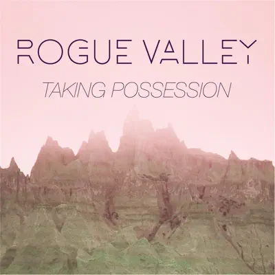 Taking Possession - Single - Rogue Valley